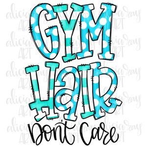 Gym Sublimation PNG Design | Gym Design | Gym Hair Don&#39;t Care | Digital Download | Printable Art | Summer Design | Crossfit | Workout
