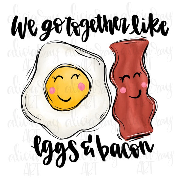 Valentine PNG Digital Download | Hand Drawn Digital Design | Sublimation Download | Funny valentine | We go together like eggs and bacon