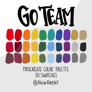 May include: A digital color palette with 30 swatches in various shades of red, orange, yellow, green, blue, purple, brown, gray, and black. The text "GO TEAM" is at the top of the image. The text "PROCREATE COLOR PALETTE 30 SWATCHES @Alicia RayArt" is at the bottom of the image.