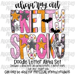 May include: A digital art design featuring the words "Pretty Spooky" in a doodle letter style. The letters are pink, orange, and black, with Halloween-themed patterns and glitter stars. The design includes bats and spiderwebs. The text "Doodle Letter Alpha Set" is also present.