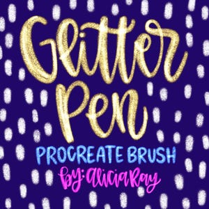 May include: Digital art image with the words "Glitter Pen" in gold glitter lettering. Below, in blue, it says "Procreate Brush" and "by: Alicia Ray" in pink. The background is a dark blue with white dotted accents.