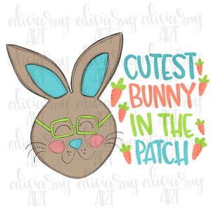 May include: A brown bunny wearing glasses with a blue and green background. The text "Cutest Bunny in the Patch" is written in a colorful font.