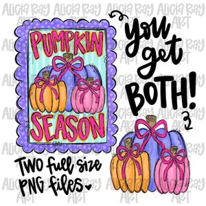 May include: A digital graphic featuring three pumpkins in orange, purple, and pink, each with a pink bow. The text "Pumpkin Season" is displayed in a frame, and the phrase "you get BOTH!" is also present. The image also includes the text "TWO full size PNG files."