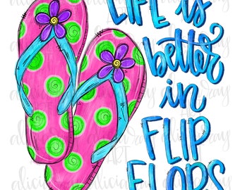 Flip Flop Sublimation PNG Design | Beach Transfer | Summer Digital Download | Printable Art | Digital Art | Life is better in flip flops