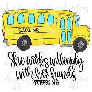 School Bus Driver Sublimation PNG Design | School | Proverbs 31:13 | Hand Drawn Digital Download | Printable Digital Art | Bus Driver
