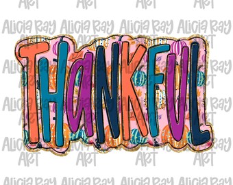 May include: A colorful graphic with the word "THANKFUL" in large, multi-colored letters. The letters are outlined in black and gold, with a pink background filled with pumpkins and leaves. The design is perfect for fall.