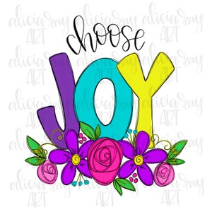 May include: A colorful graphic design with the words "Choose Joy" in a whimsical font. The word "Joy" is in large, bold letters with purple, turquoise, and yellow colors. The letters are surrounded by pink, purple, and yellow flowers.