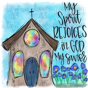 Church Sublimation Design | My spirit rejoices | Hand Drawn | Christian Sublimation PNG | Digital Download | Printable | Digital Art
