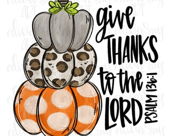 Fall Pumpkin Stack PNG Digital Download | Hand Drawn Sublimation Printable Art | Whimsical | Painted | Give Thanks To The Lord | Leopard