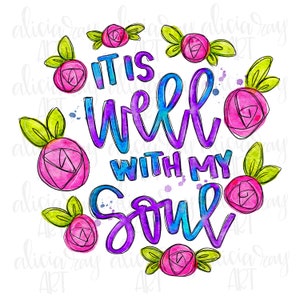 Christian Sublimation Design | Hand Drawn PNG Digital File Download | T-shirt png | Tumbler png | It is well with my soul | Watercolor