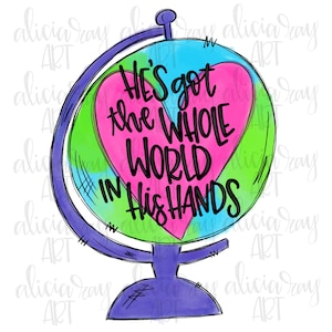 He&#39;s Got The Whole World In His Hands PNG Design | Sublimation | Hand Drawn Christian Art | Digital Download | Faith | Christian Design