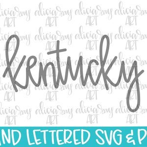 May include: Hand-lettered design of the word "Kentucky" in gray on a white background. The text is in a cursive font and is centered on the image. The words "HAND LETTERED SVG & PNG" are at the bottom of the image in a blue font.