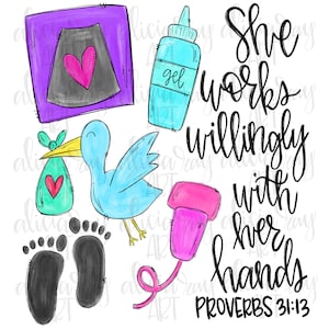 Könnte beinhalten: Eine digitale Illustration eines Zitats aus Sprichwörter 31:13: "Sie arbeitet willig mit ihren Händen." Das Zitat ist von verschiedenen Bildern umgeben, darunter ein Baby-Fußabdruck, ein Vogel, der eine Tasche mit einem Herzen trägt, eine Flasche Gel und ein Ultraschallbild.