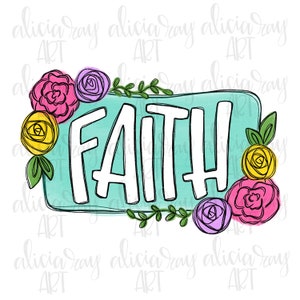 Faith PNG Design / Dibujado a mano / Diseño de sublimación / Descarga de arte digital / Diseño floral / Letras a mano / Diseño cristiano