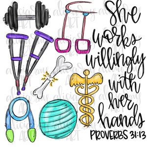 May include: A watercolor illustration of a quote about working with your hands. The quote reads "She works willingly with her hands PROVERBS 31:13". The image also includes various medical and fitness related items such as crutches, a dumbbell, a bone, a medical symbol, a yoga ball, and a pair of ankle weights.