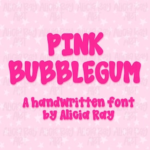 May include: A pink graphic with the words "PINK BUBBLEGUM" in a bold, rounded font. Below, it reads "A handwritten font by Alicia Ray" in a similar style. The background is a light pink with repeating star and text patterns.