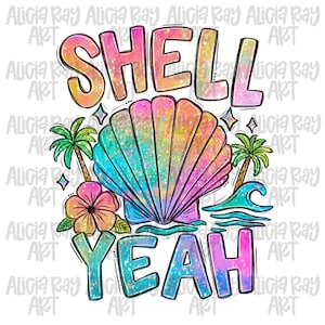 May include: A colorful graphic with the words "SHELL YEAH" in a bubble font. The design includes a large seashell, palm trees, a flower, and waves, all in vibrant rainbow hues against a white background.