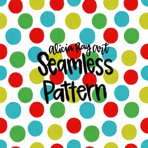 May include: A seamless pattern featuring red, green, yellow, and blue circles on a white background. The text "Alicia Ray art Seamless Pattern" is in the center of the image.