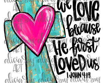 Valentine Sublimation Design | Christian  | Hand Drawn | PNG Digital Download | Towel Design | Shirt Design | Cross | Bible Verse
