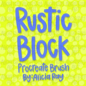 May include: A digital art graphic with the words "Rustic Block" in blue, set against a yellow background with white polka dots. Below, it reads "Procreate Brush" and "By: Alicia Ray".