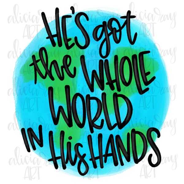 He's Got The Whole World In His Hands PNG Design | Sublimation | Hand Drawn Christian Art | Digital Download | Christian Design | Watercolor