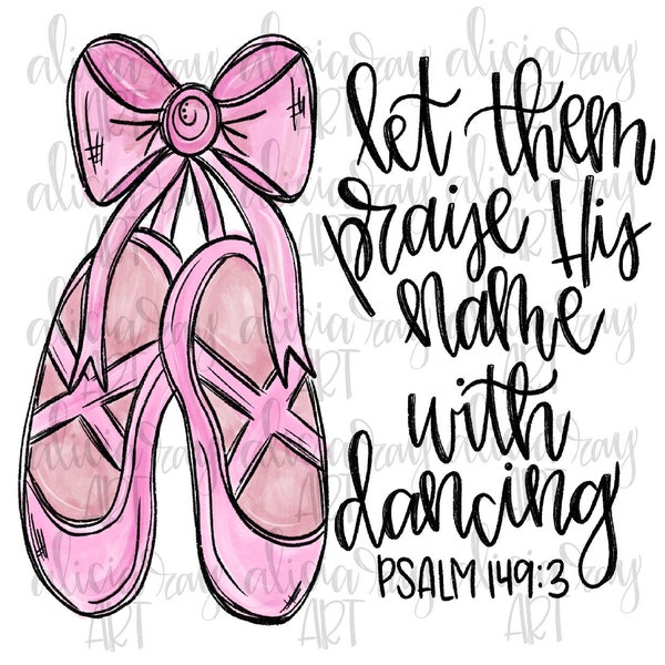 Ballet Sublimation Design | Dance Mom | Hand Drawn | Sublimation PNG | Digital Download | Printable Artwork | Digital Art | psalm 149:3