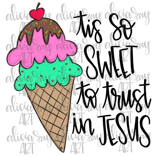 Cute Christian PNG Sublimation Design | Summer Design | Hand Drawn | Digital Download | Printable Digital Art | Ice Cream | Trust in Jesus