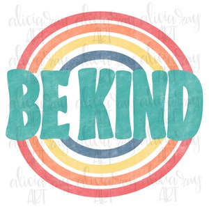 Be Kind PNG Design | Hand Drawn | Sublimation Digital Download | Printable Digital Artl | Retro | Rainbow