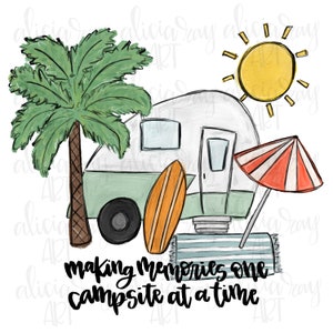 May include: A watercolor illustration of a camper van with a surfboard, palm tree, beach umbrella, and a sun. The text "Making Memories One Campsite at a Time" is written below the image.