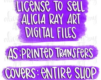 Licenza per vendere trasferimenti stampati / vendere disegni artistici Alicia Ray come trasferimenti