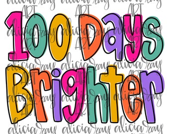 100 Days Of School Sublimation PNG | Hand Drawn Digital Download | Printable Artwork | 100 days brighter | Teacher | Classroom