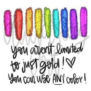 K&ouml;nnte beinhalten: Ein Grafikdesign mit einem Regenbogen aus Farben und dem Text "Du bist nicht auf Gold beschr&auml;nkt! Du kannst JEDE Farbe verwenden!"
