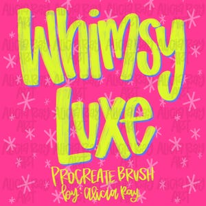 May include: A bright pink background with the words "Whimsy Luxe" in large, neon yellow lettering with blue outlines. The text "PROCREATE BRUSH by Alicia Ray" is written below in a smaller, matching font. White starbursts are scattered across the background.