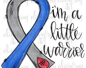 May include: A blue and gray ribbon with a red drop of blood and the text "T1D" inside. The text "I'm a little warrior" is written in black cursive.