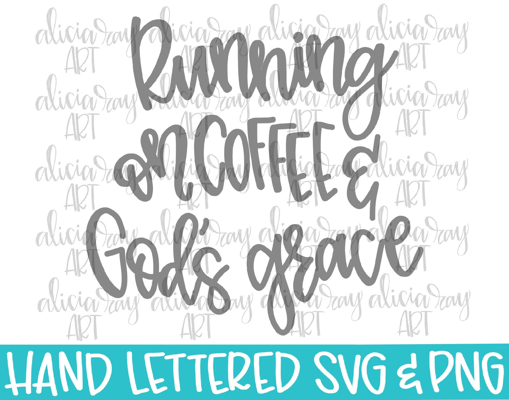 Coffee and God's Grace SVG Hand Lettered SVG Running | Etsy