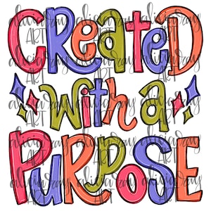 May include: A colorful graphic design with the text "Created with a Purpose" in a whimsical font. The words are in shades of red, orange, yellow, green, blue, and purple.