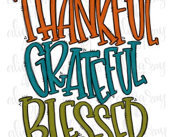 Thankful Grateful Blessed Sublimation Design | Hand Drawn | Fall Sublimation PNG | Digital Art Download | Watercolor | Hand Lettered |