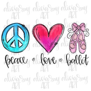 Ballet Sublimation Design | Dance | Hand Drawn | Sublimation PNG | Digital Download | Printable Artwork | Digital Art | Peace Love