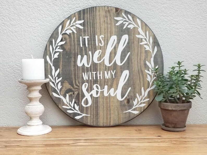 It is Well with my Soul Round Wood Sign Farmhouse Home Decor Etsy