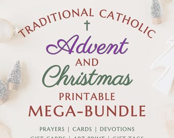 Catholic Advent and Christmas MEGA Bundle | Printable Catholic Prayers Activities, Prayers, Devotions, Gifting and Art for the Holidays