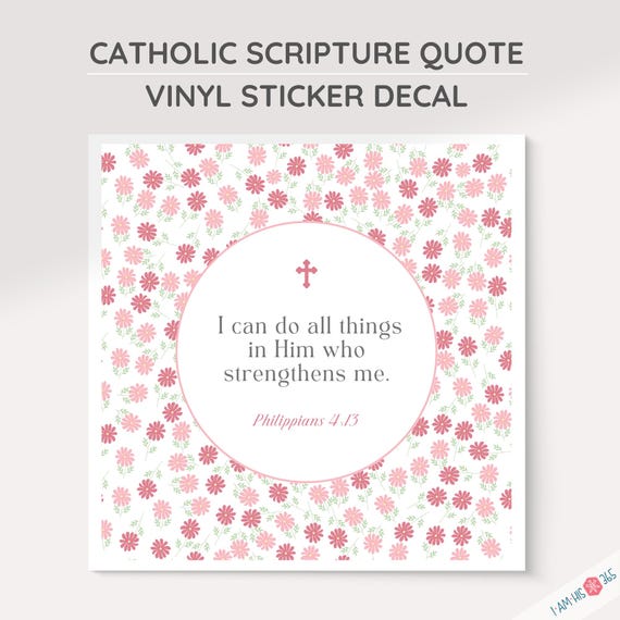 Catholic Bible Verse Sticker Decal : Pink Flowers Decorative Vinyl Indoor, Outdoor Scripture Sticker for Faithful Catholics