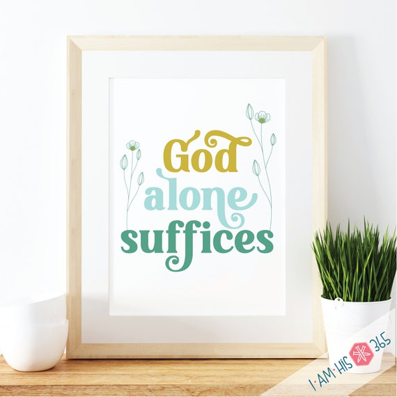 Printable Catholic Wall Art Print - God Alone Suffices - Traditional Catholic Digital Download - Scripture Quote