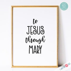 Catholic Art Print | To Jesus through Mary Prayer Print - Catholic Prayer Printable Christian Print PDF Download for Classroom or Home