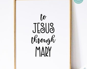 Catholic Art Print | To Jesus through Mary Prayer Print - Catholic Prayer Printable Christian Print PDF Download for Classroom or Home