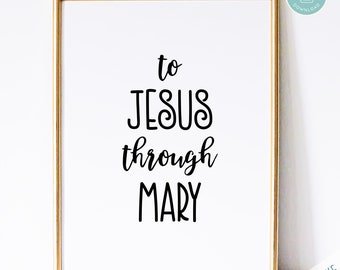 Catholic Art Print | To Jesus through Mary Prayer Print - Catholic Prayer Printable Christian Print PDF Download for Classroom or Home