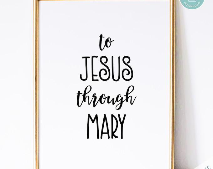 Catholic Art Print | To Jesus through Mary Prayer Print - Catholic Prayer Printable Christian Print PDF Download for Classroom or Home