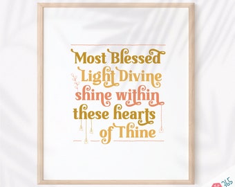 Printable Catholic Wall Art Print - Most Blessed Light Divine - Traditional Catholic Digital Download - Catholic Wall Art - Scripture Quote