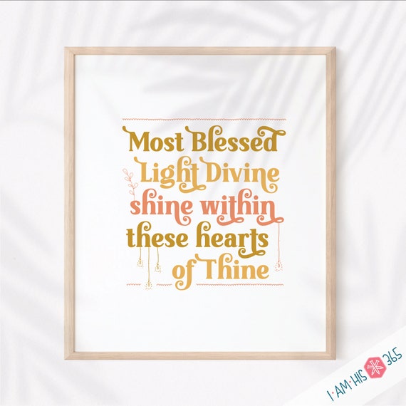 Printable Catholic Wall Art Print - Most Blessed Light Divine - Traditional Catholic Digital Download - Catholic Wall Art - Scripture Quote