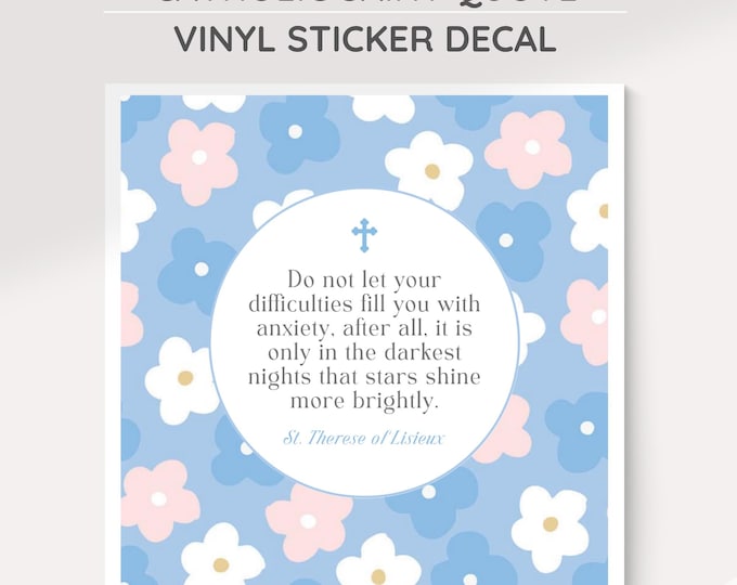 St. Therese Quote  | 4" Square Sticker Decal : Inspirational Catholic Decor, Decorative Vinyl Indoor, Outdoor Sticker for Faithful Catholics