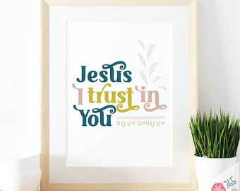 Printable Catholic Wall Art Print - Jesus I Trust in You - Traditional Catholic Digital Download - Scripture Quote